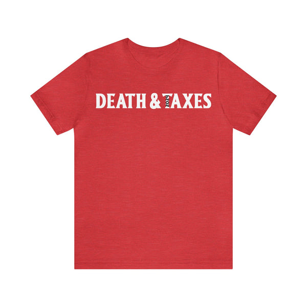 Death & Taxes Pt 2 - Unisex Jersey Short Sleeve Tee